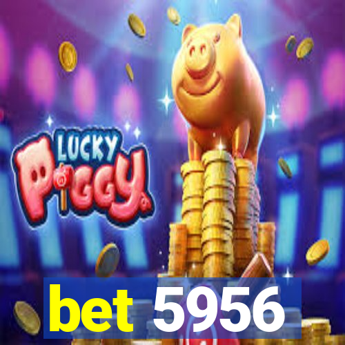 bet 5956